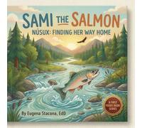 Sami the Salmon: Núsux Finding Her Way Home