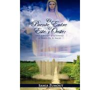 Samia Mary Zumout EL Puente Entre El Este Y El Oeste (Tascabile)