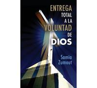 Samia Mary Zumout Entrega Total a la Voluntad de Dios (Tascabile)