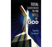 Samia Mary Zumout Total Surrender to the Will of God (Tascabile)