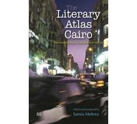Samia Mehrez The Literary Atlas of Cairo (Tascabile)