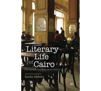 Samia Mehrez The Literary Life of Cairo (Tascabile)