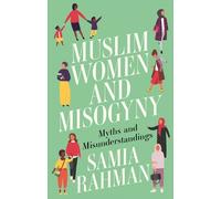 Samia Rahman Muslim Women and Misogyny (Tascabile)
