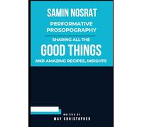 Samin Nosrat Performative Prosopography: Sharing all the Good Things and amazing recipes, insights