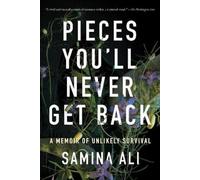 Samina Ali Pieces You'll Never Get Back (Tascabile)