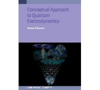 Samina Masood Conceptual Approach to Quantum Electrodynamics and App (Tascabile)