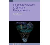 Samina Masood Conceptual Approach to Quantum Electrodynamics (Copertina rigida)