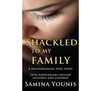 Samina Younis Shackled to My Family (Tascabile)