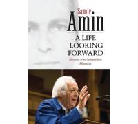 Samir Amin A Life Looking Forward (Tascabile)
