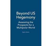Samir Amin Beyond US Hegemony (Tascabile)
