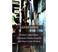 Samir Amin Modern Imperialism, Monopoly Finance Capital, and (Copertina rigida)