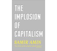 Samir Amin The Implosion of Capitalism (Tascabile)