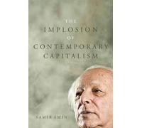 Samir Amin The Implosion of Contemporary Capitalism (Copertina rigida)