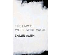 Samir Amin The Law of Worldwide Value (Tascabile)