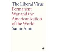 Samir Amin The Liberal Virus (Tascabile)