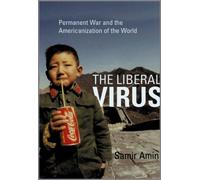 Samir Amin The Liberal Virus (Tascabile)