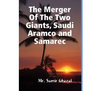 Samir Ghazal The Merger Of The Two Giants, Saudi Aramco and S (Copertina rigida)