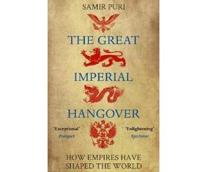 Samir Puri The Great Imperial Hangover (Tascabile)