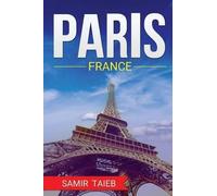 Samir Taieb Paris, France, The Best Travel guide with pictures, maps (Tascabile)