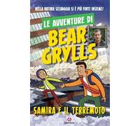 Samira e il terremoto. Le avventure di Bear Grylls
