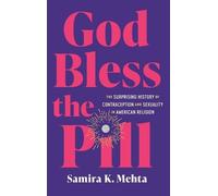 Samira K. Mehta God Bless the Pill (Copertina rigida)