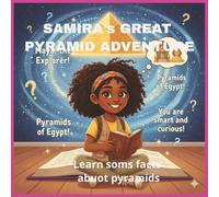 SAMIRA'S GREAT PYRAMID ADVENTURE: Learn some fact about ancient Egypt, 30 pages for chilren 4-8
