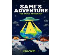 Sami's Space Dream: The Small Astronaut