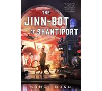 Samit Basu The Jinn-Bot of Shantiport (Copertina rigida)