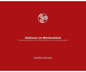 Samiya Bilgin L Göttinnen im Märchenkleid: Ein Meditationsbuch mit M (Tascabile)