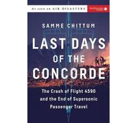 Samme Chittum Last Days of the Concorde (Tascabile)