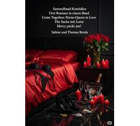 Sammelband Komödien - Drei Romane in einem Band: Come Together: Porno-Queen in Love / Die Sache mit Lotte / Mercy packt aus!