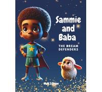 Sammie and Baba - The Dream Transformers: A ninja bedtime story to help kids ages 5-10 overcome nightmares and fears