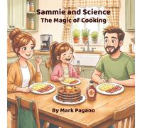 Sammie and Science: The Magic of Cooking