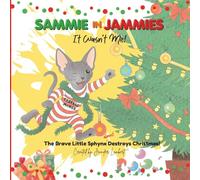 Sammie in Jammies: It Wasn't Me! The Brave Little Sphynx Almost Destroys Christmas Storytime Bedtime SPCA Animal Support Funny Holiday Book About Cats For Kids Book 2