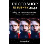 Sammie Smith Photoshop Elements 2023 (Tascabile)