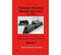 Sammler-Katalog Märklin H0 Loks bis 1995 Schwarzweiß-Version: Band 1, Sortiments- + Sondermodelle, Deutschland + Export-Modelle