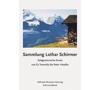 Sammlung Lothar Schirmer: ZeitgenOssische Kunst 1 von Cy Twombly bis Peter Handke /allemand