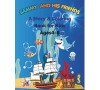 Sammy and his friends: A Story & Coloring Book Ages 4-8