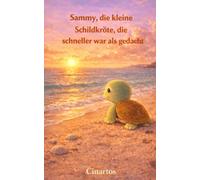 Sammy, die kleine Schildkröte, die schneller war als gedacht: Ein Kinderbuch über Geduld, Selbstvertrauen und den eigenen Weg - zum Vorlesen für Kinder ab 3 Jahren