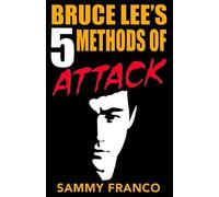 Sammy Franco Bruce Lee's 5 Methods of Attack (Tascabile)
