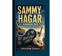 SAMMY HAGAR: BIOGRAPHY 2026 FROM RED ROCKER TO ROCK LEGEND