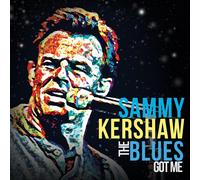 Sammy Kershaw The Blues Got Me (CD)