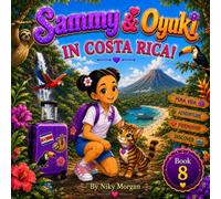 Sammy & Oyuki: In Costa Rica!: A Children's Adventure About Friendship, Nature, and Kindness