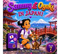 Sammy & Oyuki: In Japan!: A Children's Adventure Through Japan