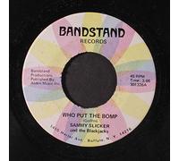 SAMMY SLICKER & BLACKJACKS - who put the bomp / silhouettes