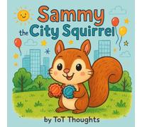 Sammy the City Squirrel: A book about Finding Joy Beyond Screens