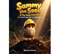 Sammy the Seed: Fun Facts & Big Faith for Little Hearts