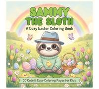 Sammy the Sloth: A Cozy Easter Coloring Book | Easy Cute Animal Pages for Toddlers & Preschoolers