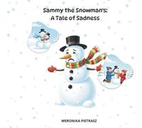 Sammy the Snowman's Lost Button: A tale of Sadness: Helping Toddlers and Kids Navigate Sadness and Resilience through a Snowman’s Winter Journey