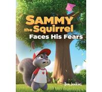 Sammy the Squirrel Faces His Fears